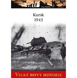Edice - Velké bitvy historie Edice Kursk 1943